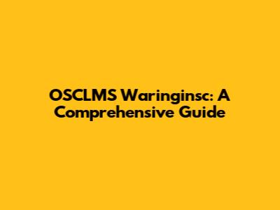 OSCLMS Waringinsc: A Comprehensive Guide