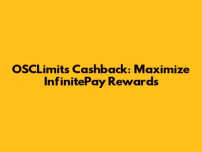 OSCLimits Cashback: Maximize InfinitePay Rewards