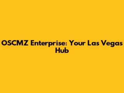 OSCMZ Enterprise: Your Las Vegas Hub