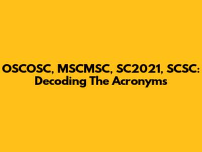 OSCOSC, MSCMSC, SC2021, SCSC: Decoding The Acronyms