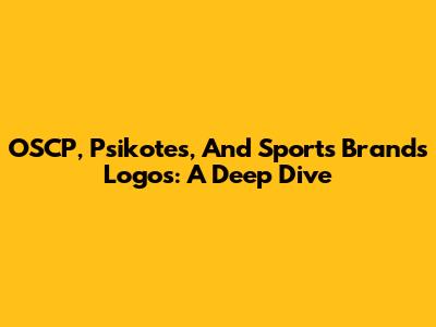 OSCP, Psikotes, And Sports Brands Logos: A Deep Dive
