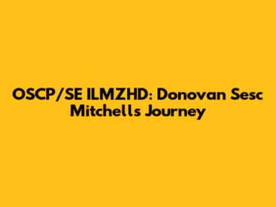 OSCP/SE ILMZHD: Donovan Sesc Mitchell's Journey