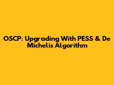 OSCP: Upgrading With PESS & De Micheli's Algorithm