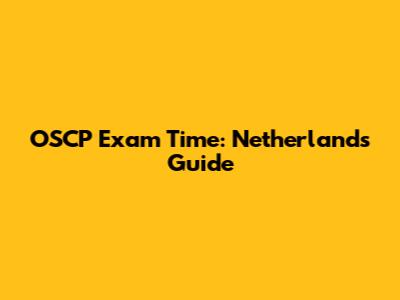 OSCP Exam Time: Netherlands Guide