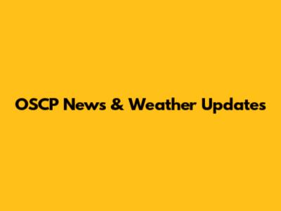 OSCP News & Weather Updates