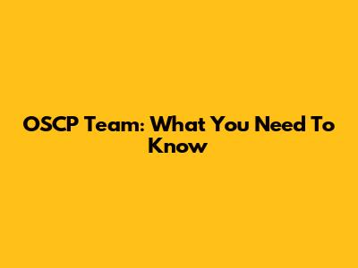 OSCP Team: What You Need To Know