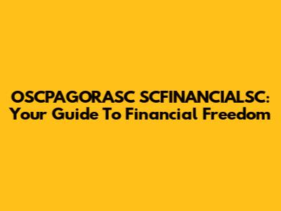 OSCPAGORASC SCFINANCIALSC: Your Guide To Financial Freedom