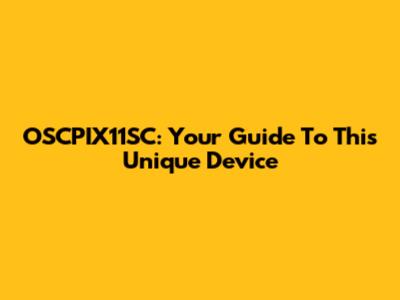 OSCPIX11SC: Your Guide To This Unique Device