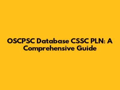 OSCPSC Database CSSC PLN: A Comprehensive Guide