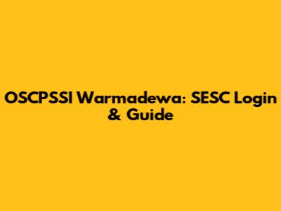 OSCPSSI Warmadewa: SESC Login & Guide