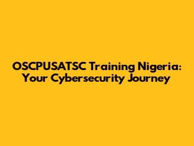 OSCPUSATSC Training Nigeria: Your Cybersecurity Journey
