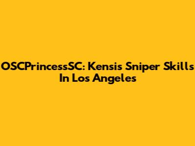 OSCPrincessSC: Kensi's Sniper Skills In Los Angeles