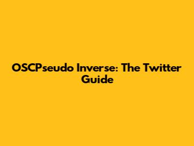 OSCPseudo Inverse: The Twitter Guide