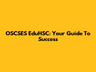 OSCSES EduHSC: Your Guide To Success