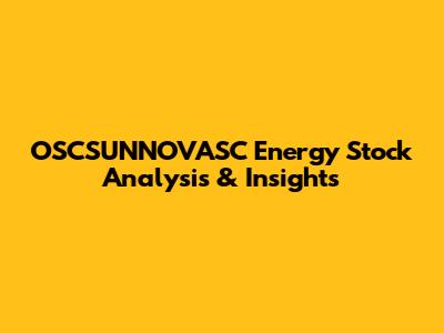 OSCSUNNOVASC Energy Stock Analysis & Insights