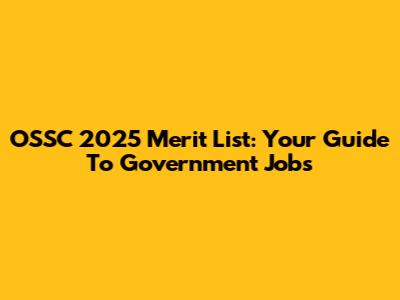 OSSC 2025 Merit List: Your Guide To Government Jobs