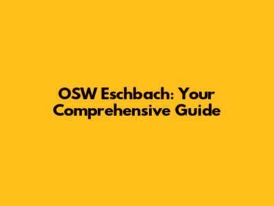 OSW Eschbach: Your Comprehensive Guide