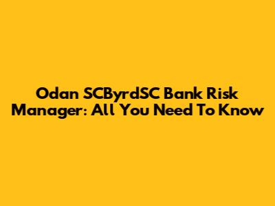 Odan SCByrdSC Bank Risk Manager: All You Need To Know