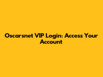 Oscarsnet VIP Login: Access Your Account