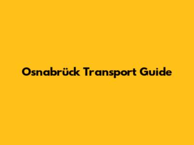 Osnabrück Transport Guide