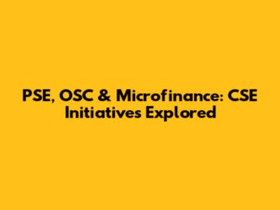 PSE, OSC & Microfinance: CSE Initiatives Explored
