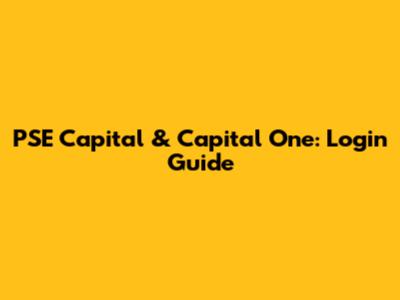 PSE Capital & Capital One: Login Guide