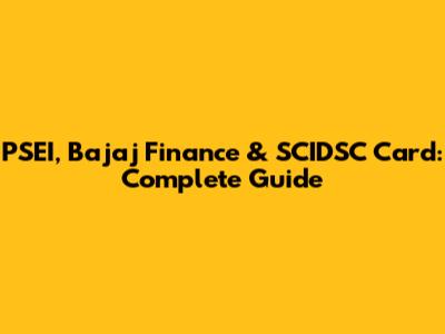 PSEI, Bajaj Finance & SCIDSC Card: Complete Guide