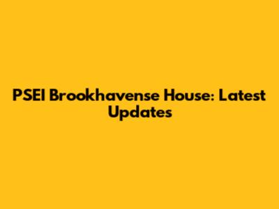PSEI Brookhavense House: Latest Updates