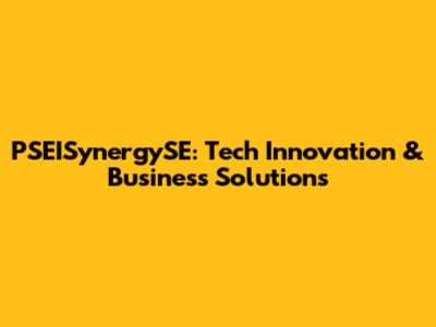 PSEISynergySE: Tech Innovation & Business Solutions