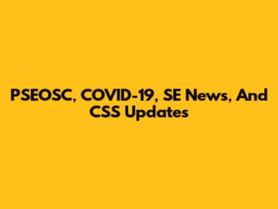PSEOSC, COVID-19, SE News, And CSS Updates