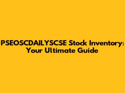 PSEOSCDAILYSCSE Stock Inventory: Your Ultimate Guide