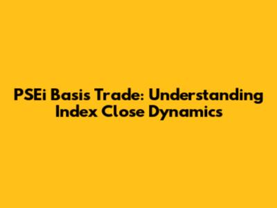 PSEi Basis Trade: Understanding Index Close Dynamics