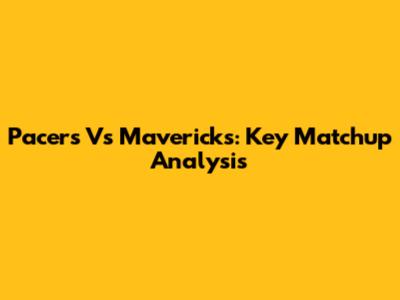 Pacers Vs Mavericks: Key Matchup Analysis