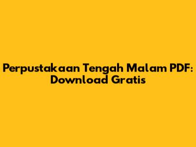 Perpustakaan Tengah Malam PDF: Download Gratis