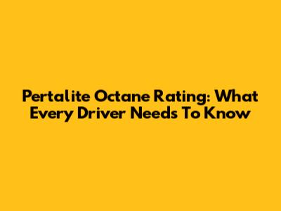 Pertalite Octane Rating: What Every Driver Needs To Know