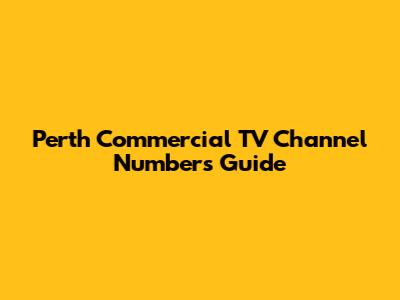 Perth Commercial TV Channel Numbers Guide