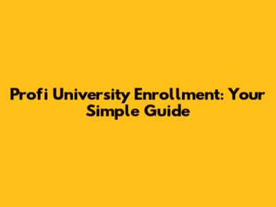 Profi University Enrollment: Your Simple Guide