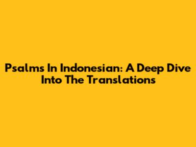 Psalms In Indonesian: A Deep Dive Into The Translations