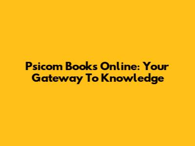 Psicom Books Online: Your Gateway To Knowledge