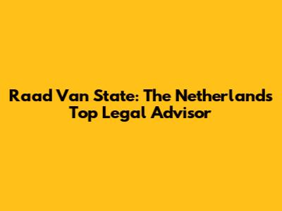 Raad Van State: The Netherlands' Top Legal Advisor
