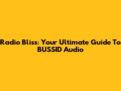 Radio Bliss: Your Ultimate Guide To BUSSID Audio