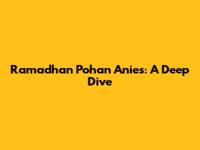 Ramadhan Pohan Anies: A Deep Dive