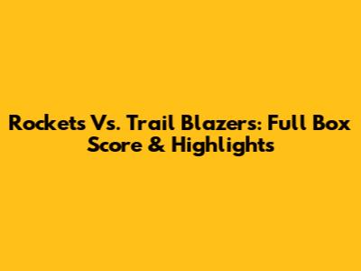 Rockets Vs. Trail Blazers: Full Box Score & Highlights