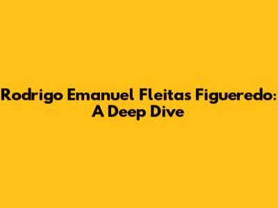 Rodrigo Emanuel Fleitas Figueredo: A Deep Dive
