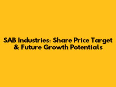 SAB Industries: Share Price Target & Future Growth Potentials