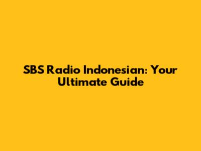 SBS Radio Indonesian: Your Ultimate Guide
