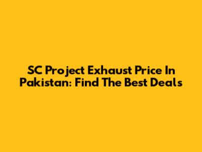 SC Project Exhaust Price In Pakistan: Find The Best Deals