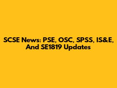 SCSE News: PSE, OSC, SPSS, IS&E, And SE1819 Updates