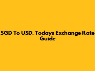 SGD To USD: Today's Exchange Rate Guide