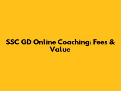 SSC GD Online Coaching: Fees & Value